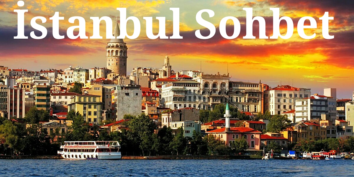 İstanbul Sohbet İstanbul Sohbet