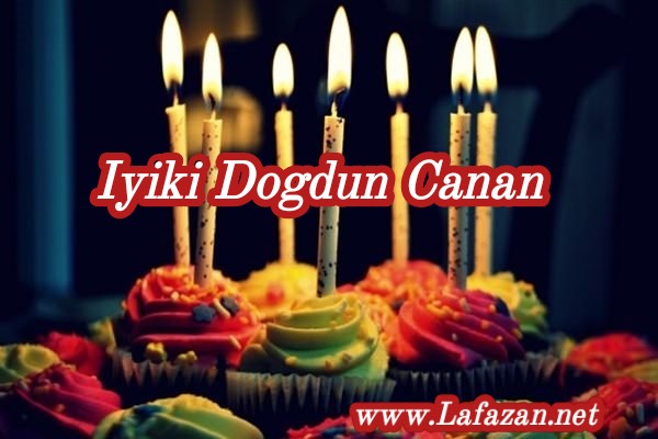 Iyiki Dogdun Canan