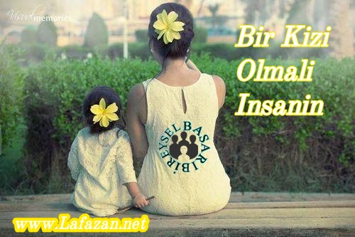 Bir Kızı Olmali İnsanin