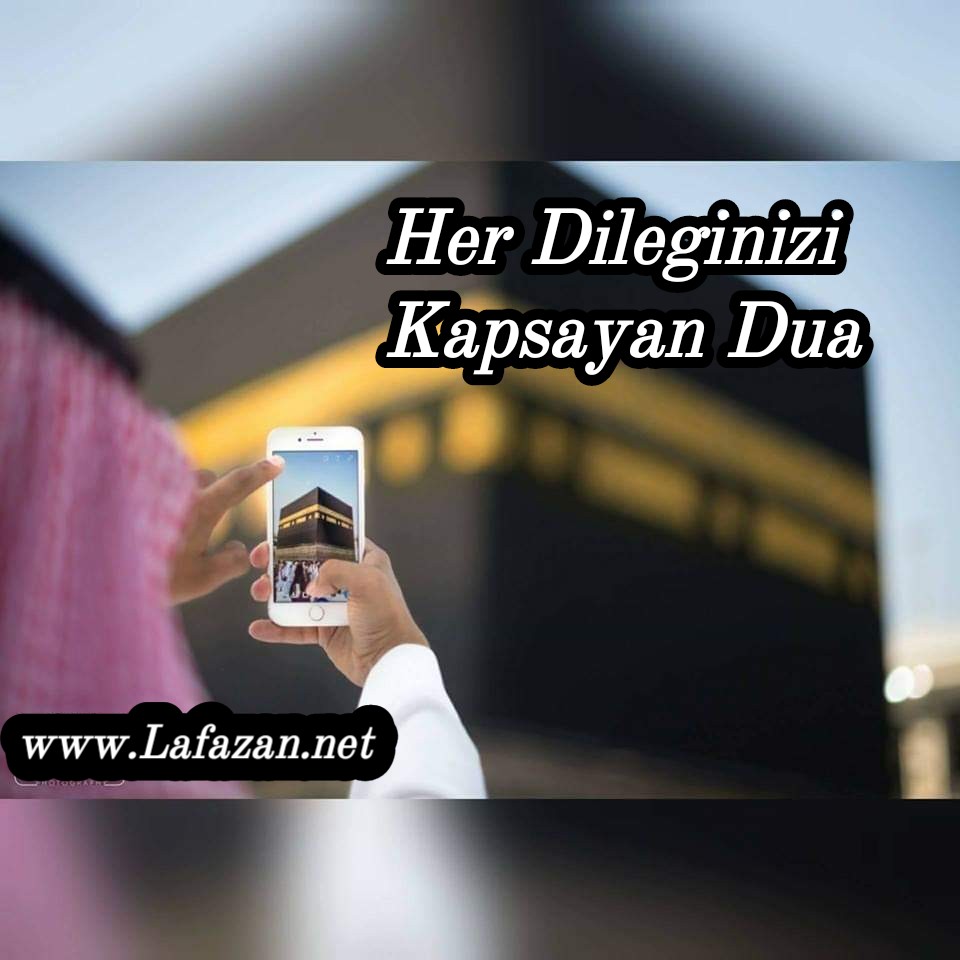 Her Dileginizi Kapsayan Muhteşem Bir Dua