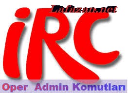 IRC Oper Admin Komutlari