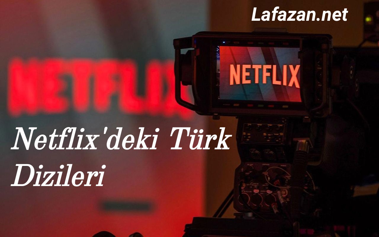 Netflix’de 3 yeni Türk dizisi