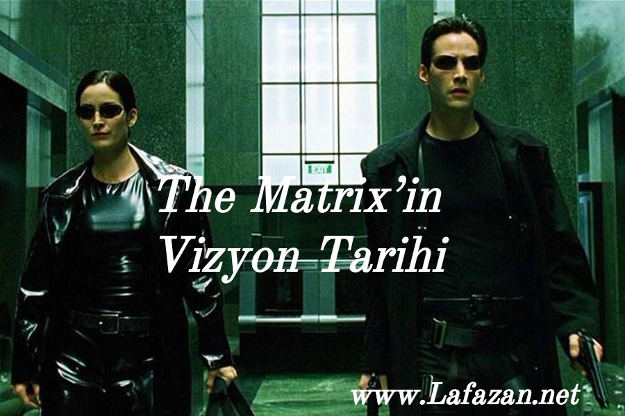 The Matrix’in Vizyon Tarihi