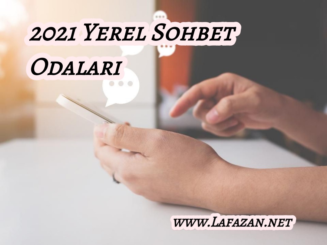 2021 Yerel Sohbet Odaları