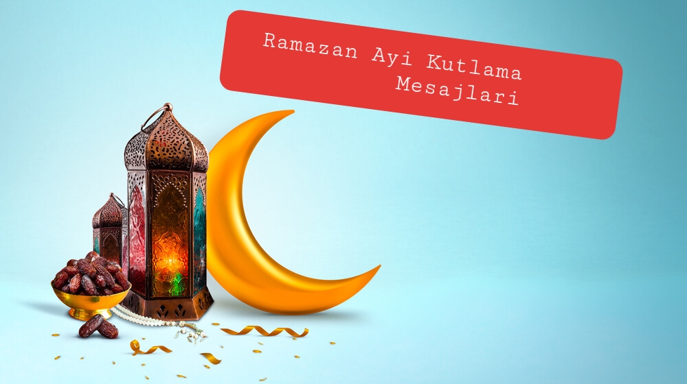 Ramazan Ayı Kutlama Mesajları