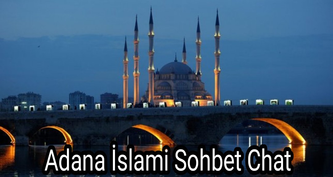 Adana İslami Sohbet Odaları