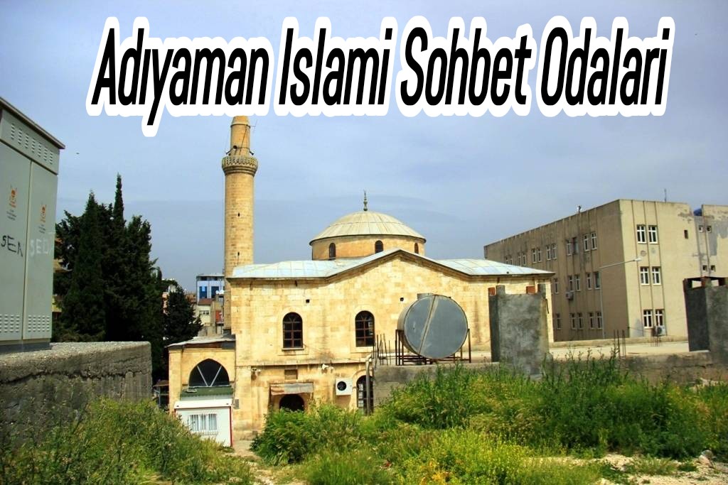 Adıyaman İslami Sohbet Odaları