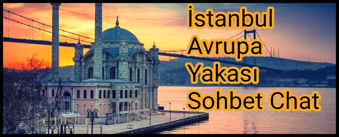 İstanbul Avrupa Yakası Sohbet