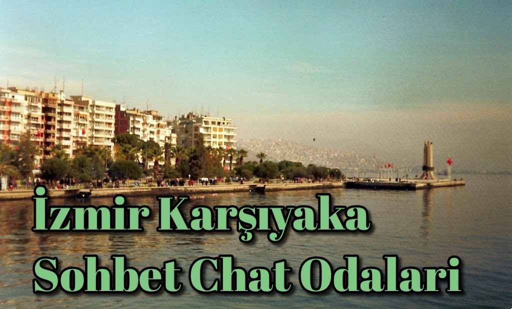İzmir Karşıyaka Sohbet