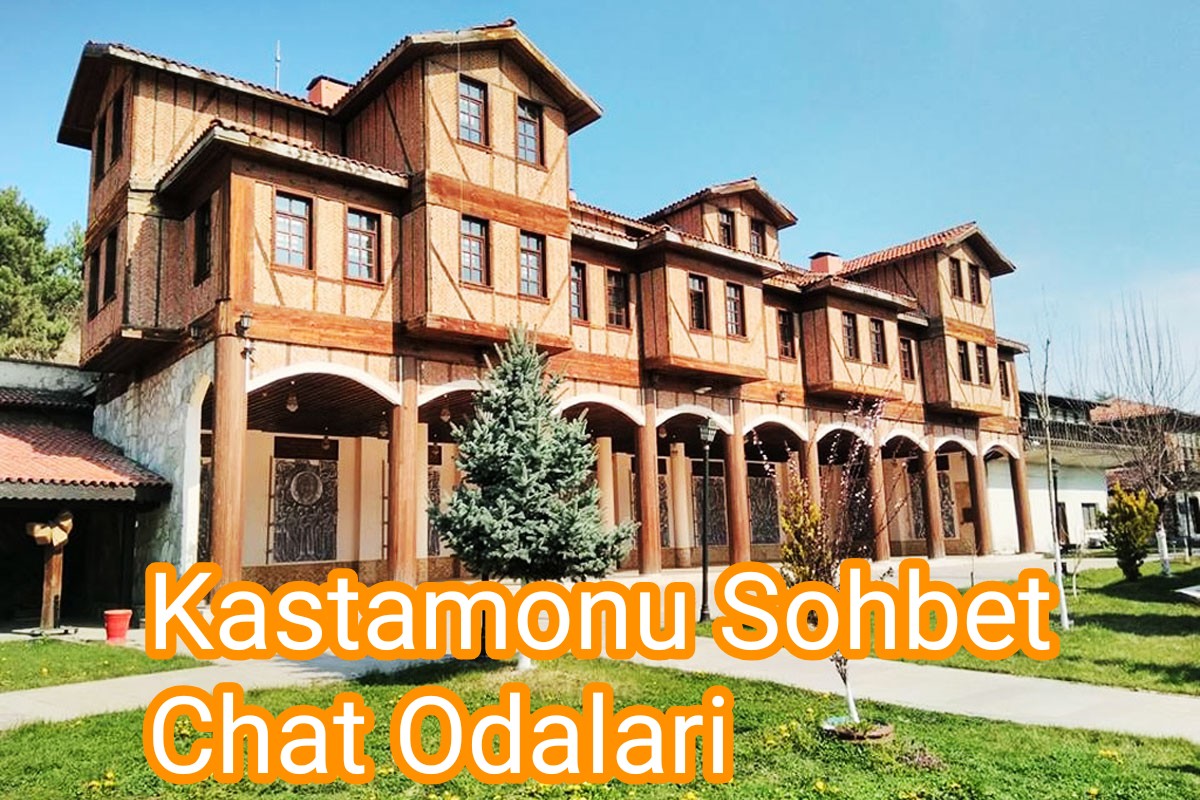 Kastamonu Sohbet Chat Odaları