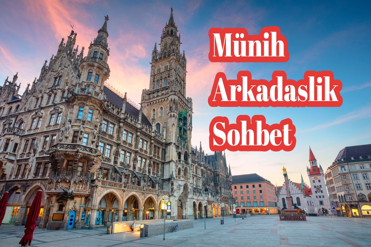 Münih Arkadaslik Sohbet