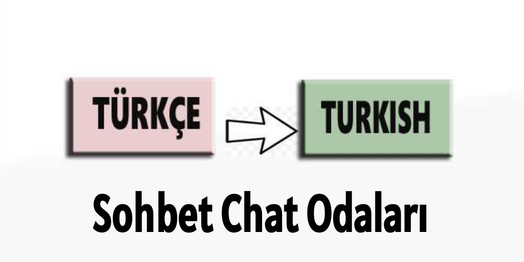 Türkçe Sohbet Chat Odaları